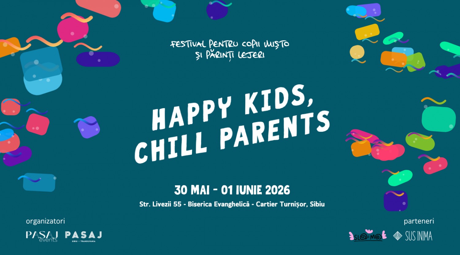 Happy Kids, Chill Parents | 30 mai - 01 iunie 2026